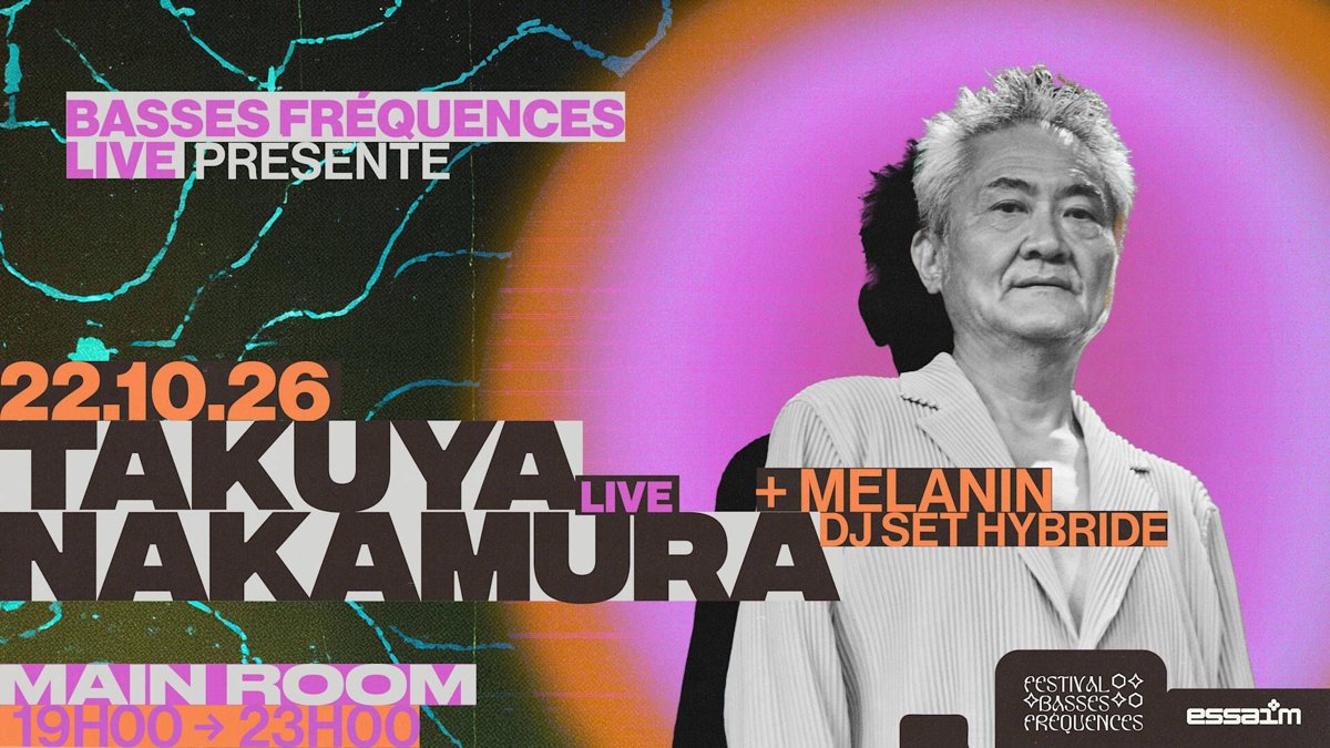 Takuya Nakamura и Melanin в Basses Fréquences Live